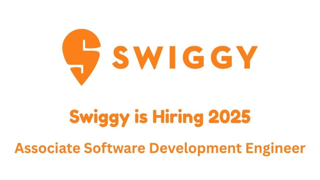 Swiggy is Hiring 2025